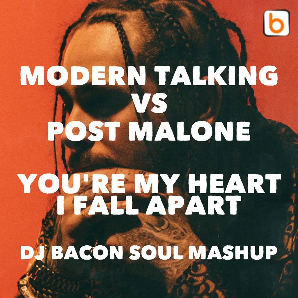 Cover artwork for Modern Talking vs Post Malone - You're My Heart, I Fall Apart (Dj Bacon Soul Mashup)