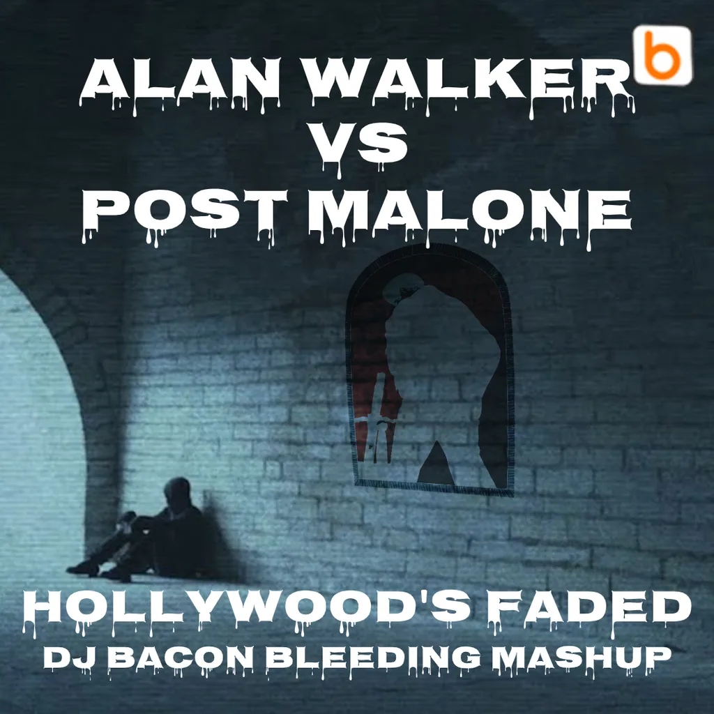 Cover artwork for Alan Walker vs Post Malone - Hollywood's Faded (Dj Bacon Bleeding Mashup)