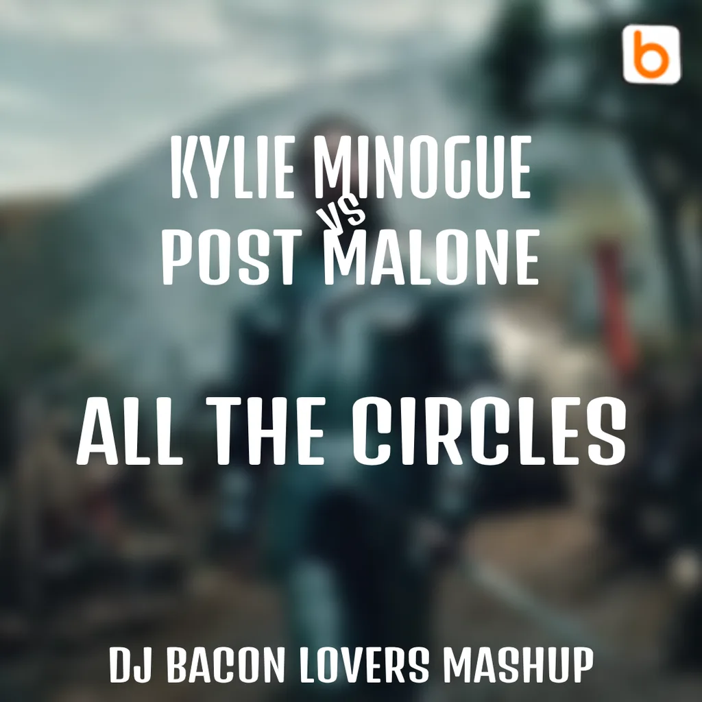 Cover artwork for Kylie Minogue vs Post Malone - All The Circles (Dj Bacon Lovers Mashup)