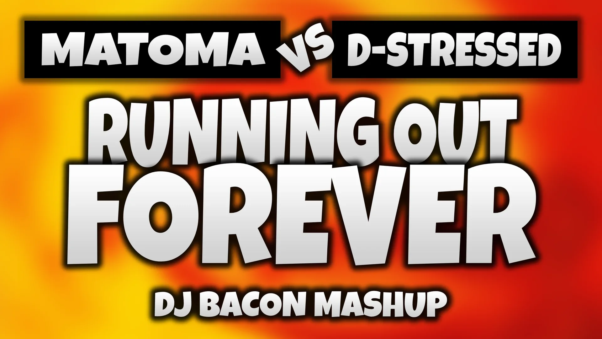 Wide artwork for Matoma & Astrid S vs D-Stressed - Runnin Out Forever (Dj Bacon Mashup)