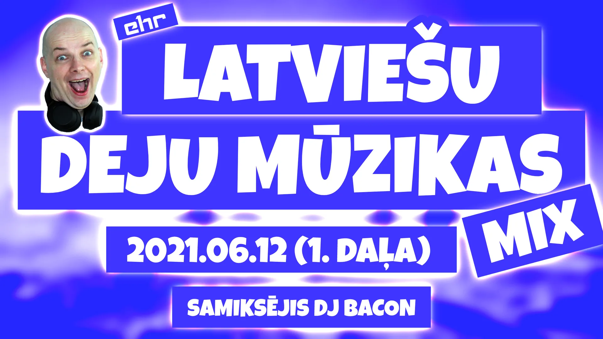 Miksa “EHR Latviešu Deju Mūzikas mix 2021-06-12 (1. daļa)” platekrāna attēls