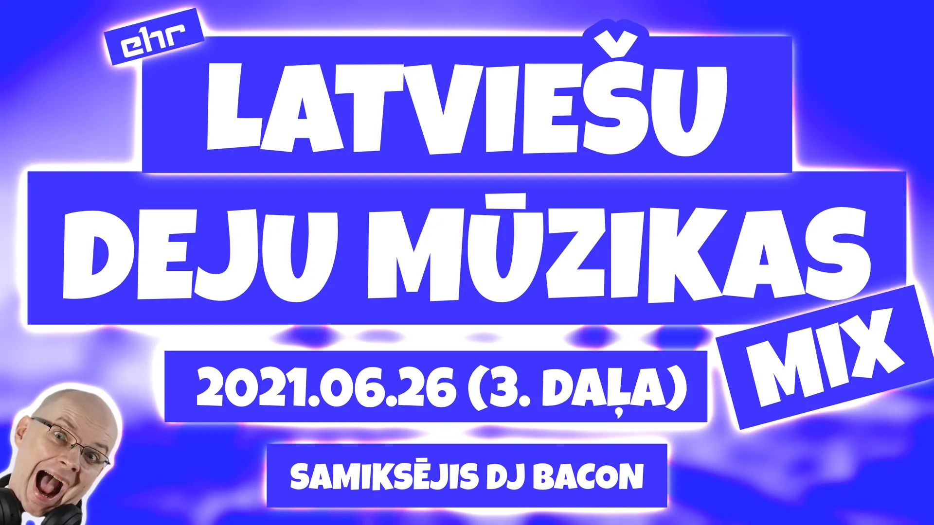 Miksa “EHR Latviešu Deju Mūzikas mix 2021-06-26 (3. daļa)” platekrāna attēls