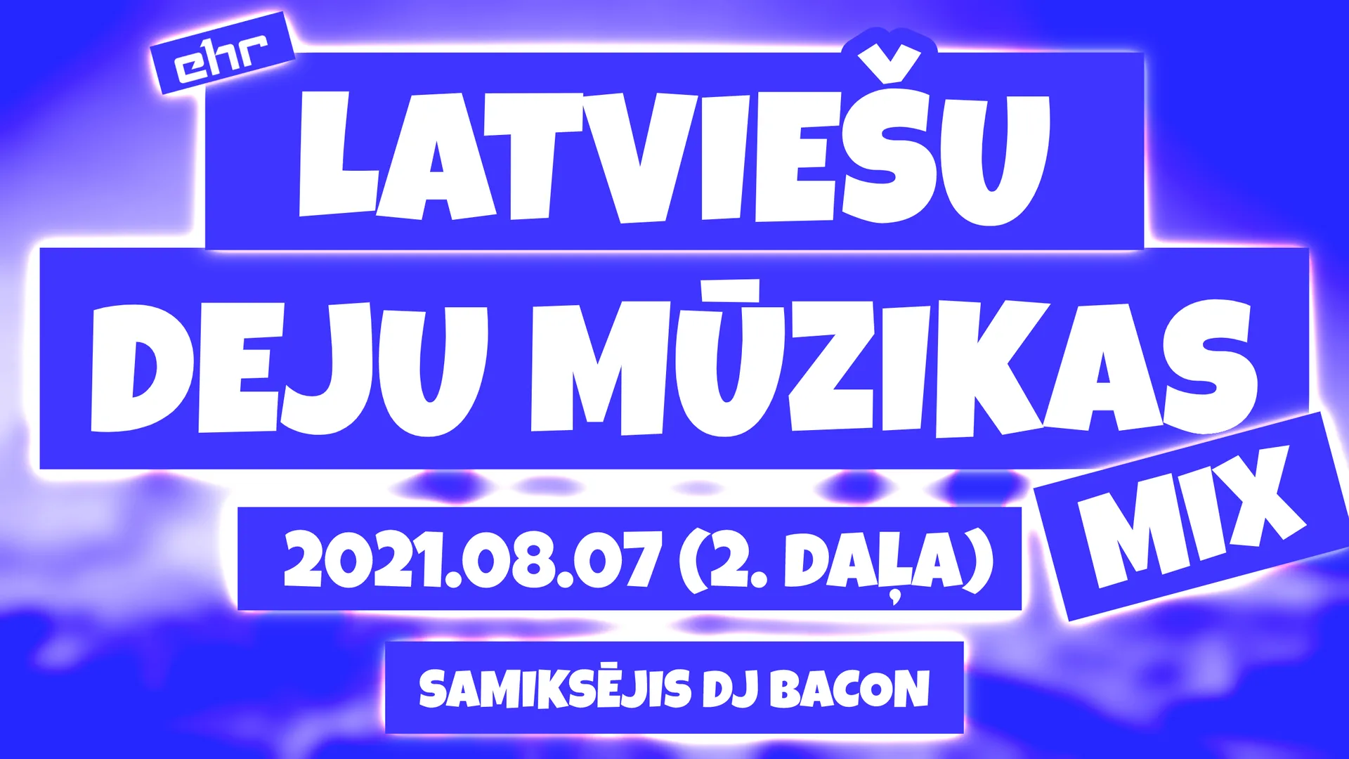 Wide artwork for EHR Latviešu Deju Mūzikas mix 2021-08-07 (2. daļa)