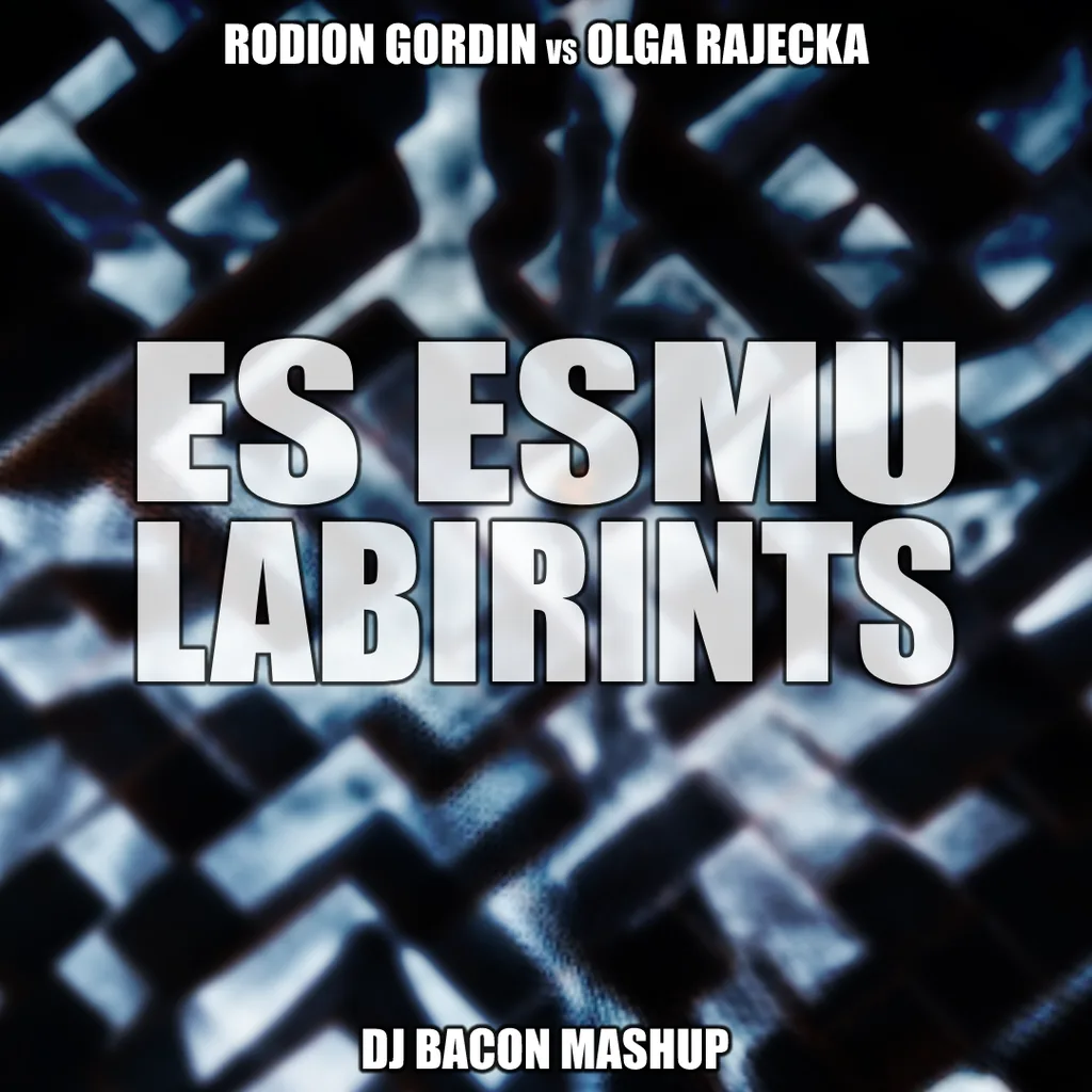 Cover artwork for Rodion Gordin vs Olga Rajecka - Es Esmu Labirints (Dj Bacon Mashup)
