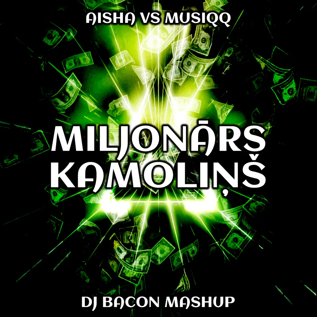 Cover artwork for Aisha vs MUSIQQ - Miljonārs Kamoliņš (Dj Bacon Mashup)
