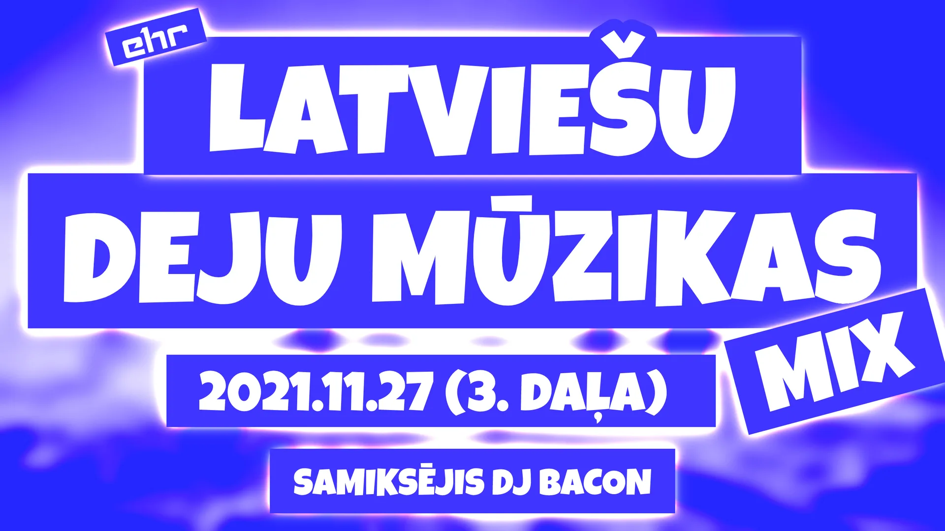 Miksa “EHR Latviešu Deju Mūzikas Mix 2021-11-27 (3. daļa)” platekrāna attēls