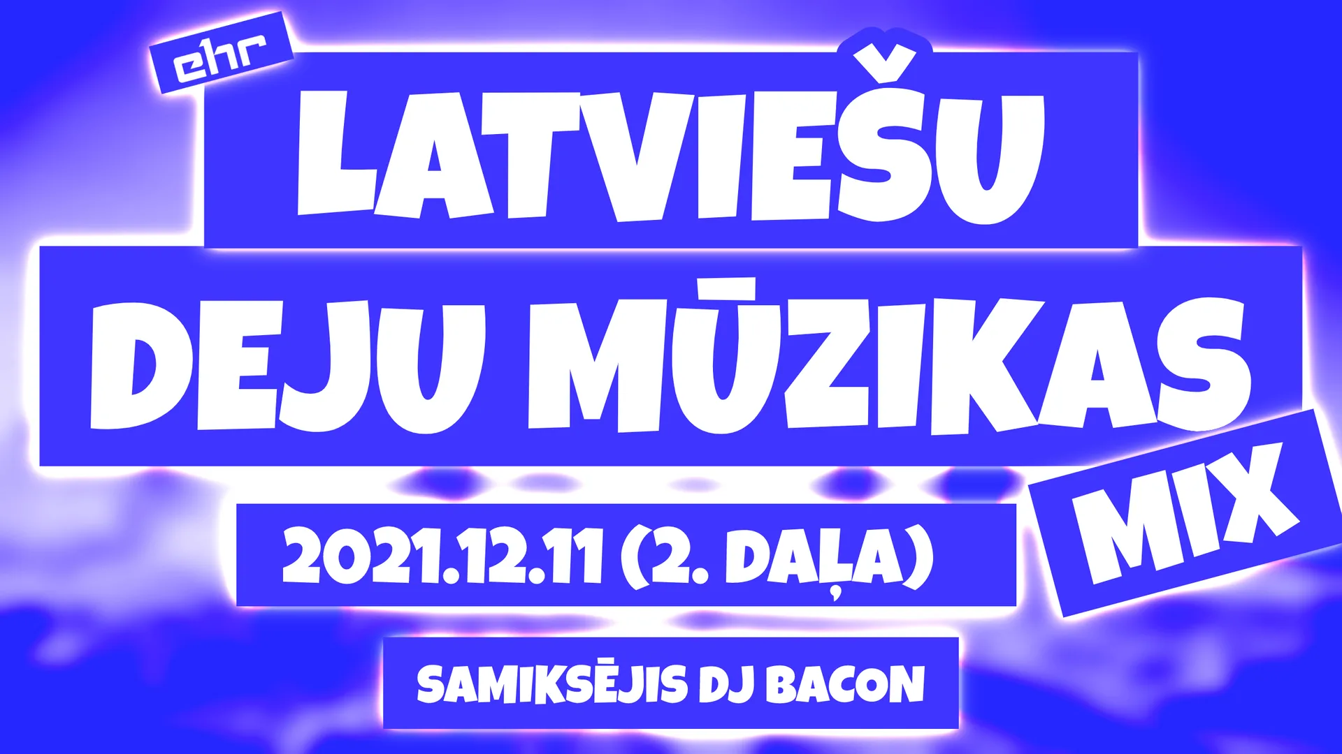 Miksa “EHR Latviešu Deju Mūzikas Mix 2021-12-11 (2. daļa)” platekrāna attēls