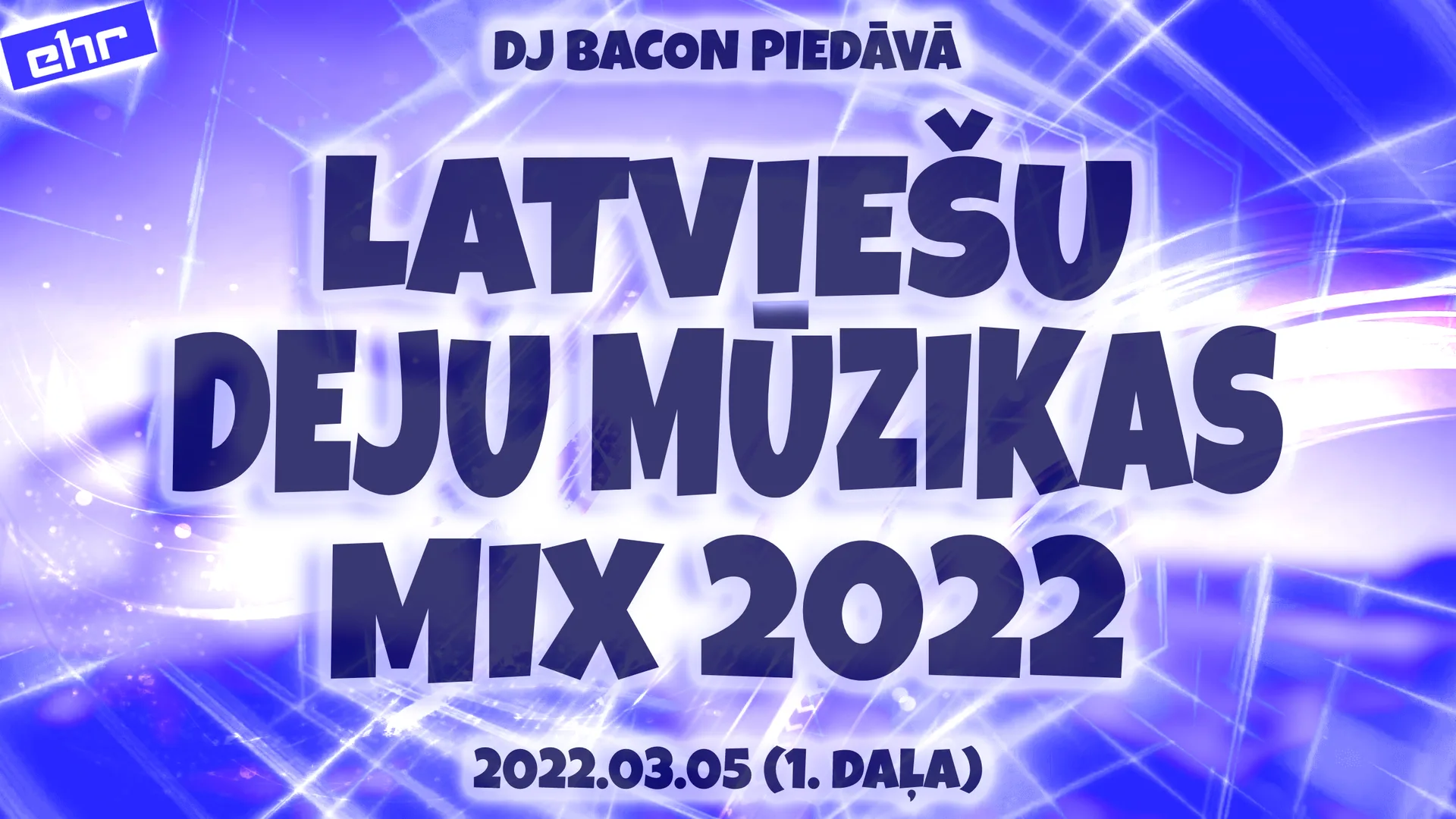 Miksa “EHR Latviešu Deju Mūzikas Mix 2022-03-05 (1. daļa)” platekrāna attēls