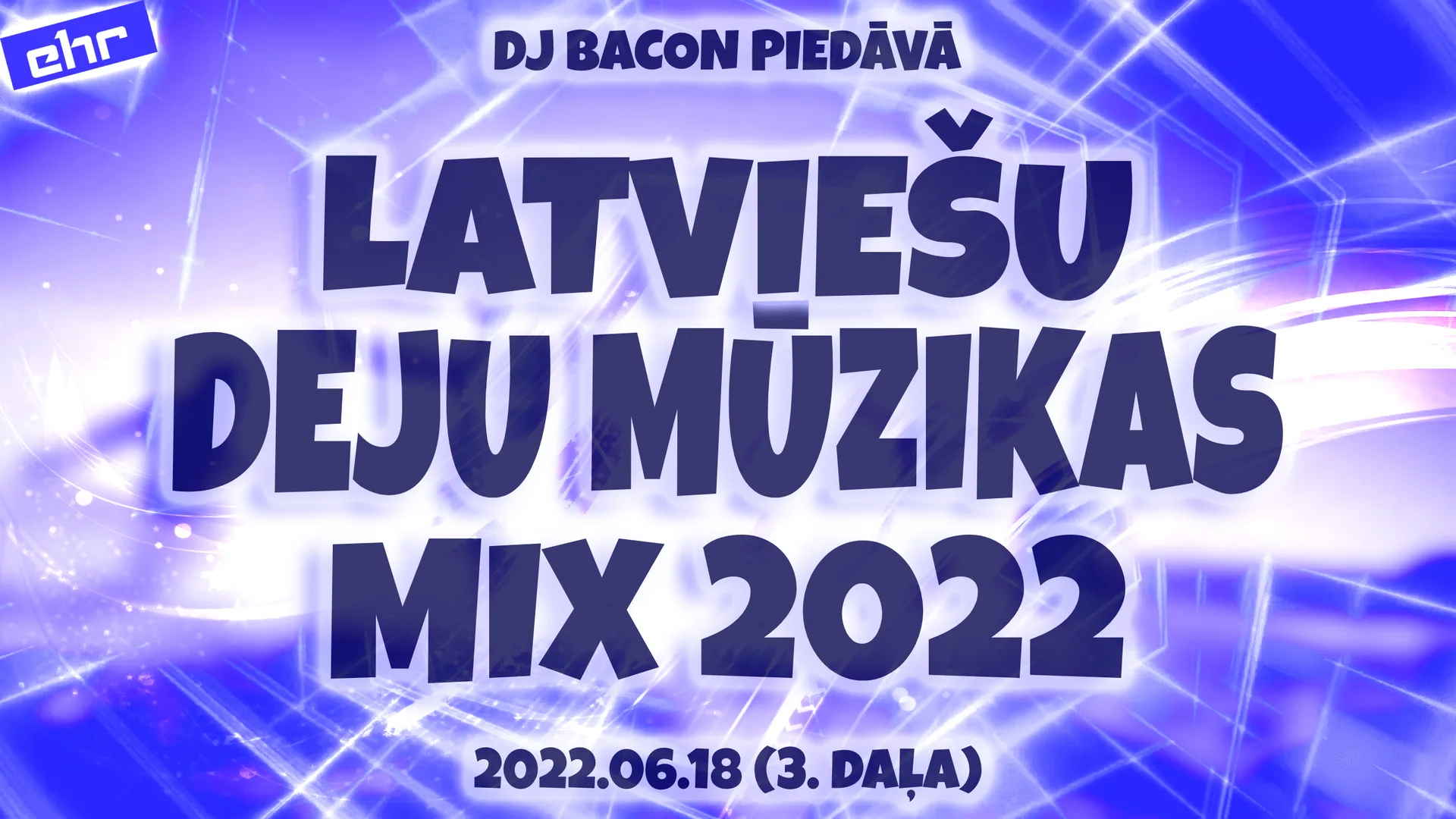 Miksa “EHR Latviešu Deju Mūzikas Mix 2022-06-18 (3. daļa)” platekrāna attēls