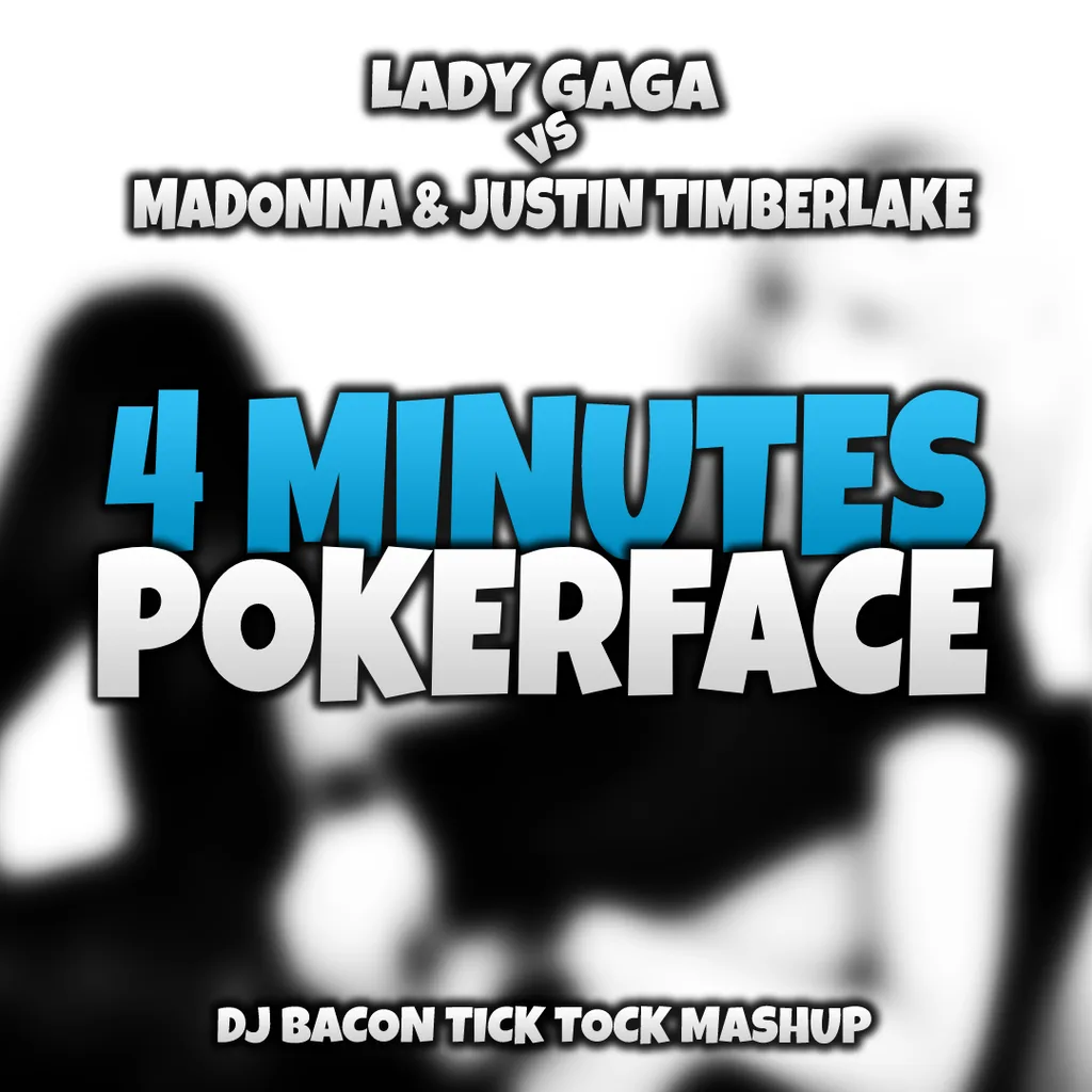 Cover artwork for Lady Gaga vs Madonna & Justin Timberlake - 4 Minutes Poker Face (Dj Bacon Tic Tac Remix 2009)